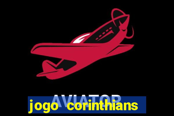 jogo corinthians hoje futemax